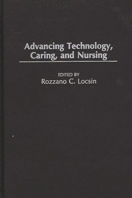 Advancing Technology, Caring, and Nursing 1