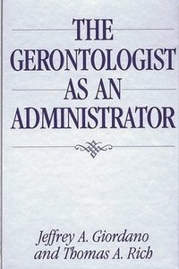 bokomslag The Gerontologist as an Administrator