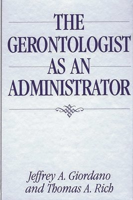 bokomslag The Gerontologist as an Administrator