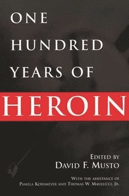 bokomslag One Hundred Years of Heroin