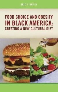 bokomslag Food Choice and Obesity in Black America