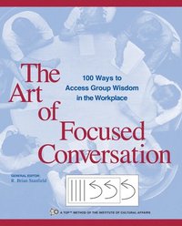 bokomslag The Art of Focused Conversation