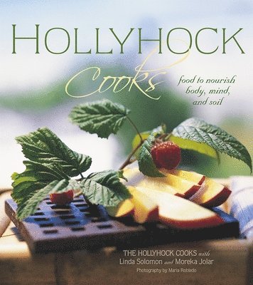 bokomslag Hollyhock Cooks: Food to Nourish Body, Mind and Soil