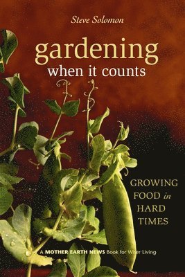 Steve Solomon - Gardening When It Counts, Häftad