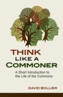 David Bollier - Think Like a Commoner, Häftad
