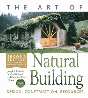 bokomslag The Art of Natural Building-Second Edition-Completely Revised, Expanded and Updated