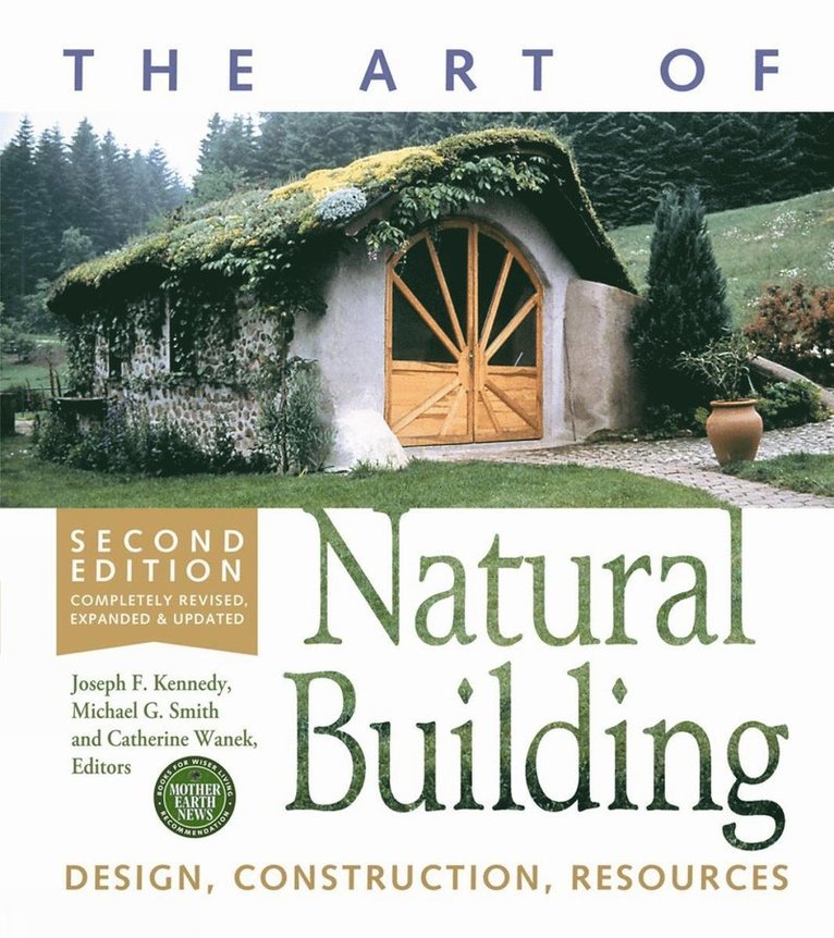 Art of Natural Building-Second Edition-Completely Revised, Expanded and Updated