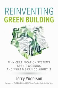 bokomslag Reinventing Green Building