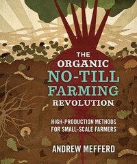 bokomslag The Organic No-Till Farming Revolution