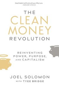 bokomslag The Clean Money Revolution