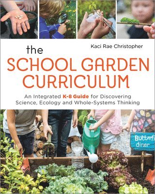 Kaci Rae Christopher - School Garden Curriculum, Häftad
