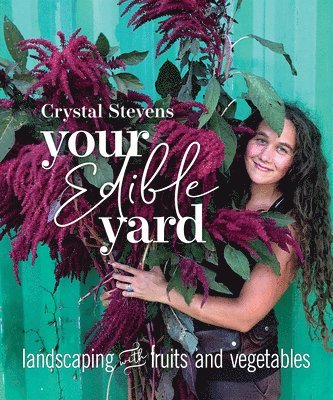 Crystal Stevens - Your Edible Yard, Häftad