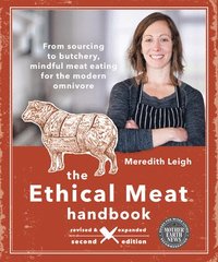 bokomslag The Ethical Meat Handbook, Revised and Expanded 2nd Edition