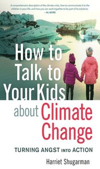bokomslag How to Talk to Your Kids About Climate Change