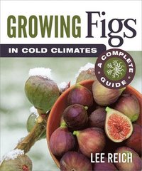 bokomslag Growing Figs in Cold Climates
