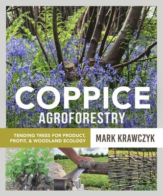 Mark Krawczyk - Coppice Agroforestry, Häftad