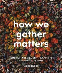 bokomslag How We Gather Matters