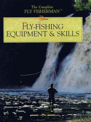 Fly Fishing Equipment and Skills