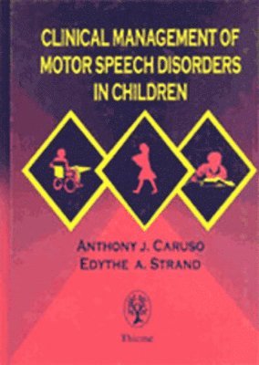 Anthony J. Caruso, Edythe A. Strand - Clinical Management of Motor Speech Disorders in Children, Inbunden