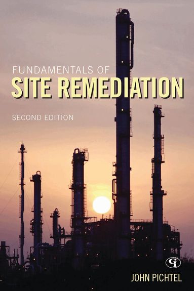 John Pichtel - Fundamentals of Site Remediation, Häftad