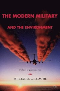 bokomslag The Modern Military and the Environment
