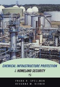 bokomslag Chemical Infrastructure Protection and Homeland Security