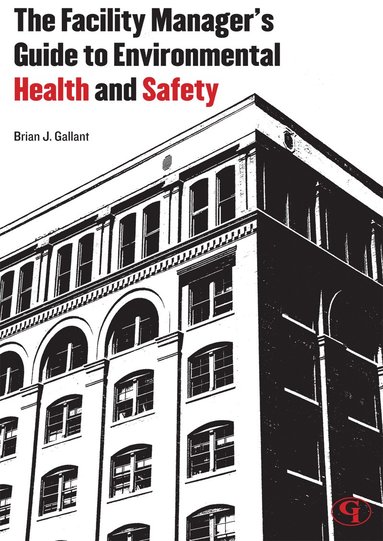 bokomslag Facility Manager's Guide to Environmental Health and Safety