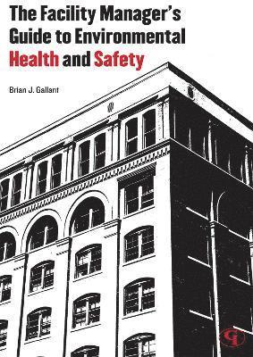 The Facility Manager's Guide to Environmental Health and Safety 1