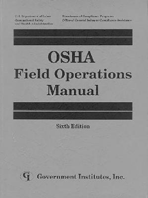 U. S. Occupational Safety and Health Administration, U. S. Occupational Safety and Health Administration, U. S. Occupational Safet Administration, Occupational Safety and Health Administr, U S Occupational Safety and Health Administration - OSHA Field Operations Manual, Häftad