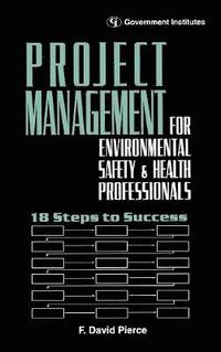 bokomslag Project Management for Environmental, Health and Safety Professionals