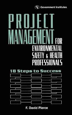 Project Management for Environmental, Health and Safety Professionals 1