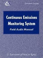 U.S. Environmental Protection Agency - Continuous Emissions Monitoring Systems (CEMS) Field Audit Manual, Häftad