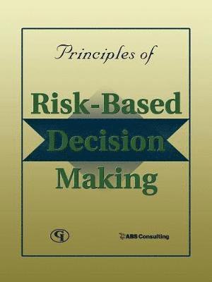 Principles of Risk-Based Decision Making 1