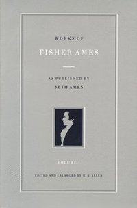 bokomslag Works of Fisher Ames