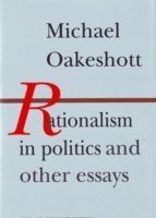 bokomslag Rationalism in Politics & Other Essays