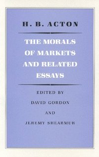 bokomslag Morals of Markets & Related Essays