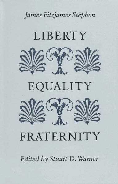 James Stephen, Stuart D. Warner - Liberty, Equality, Fraternity, Häftad