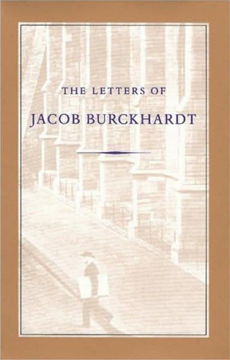 Letters of Jacob Burckhardt 1