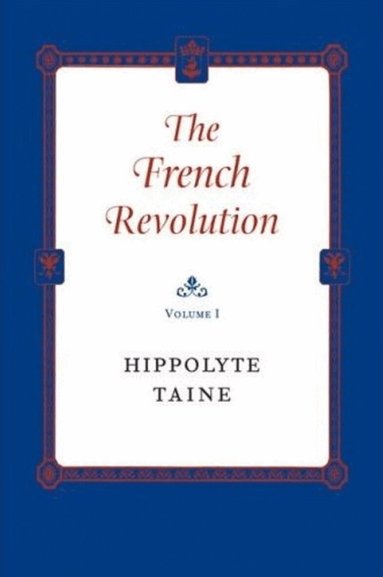 Hippolyte Taine - French Revolution, 3-Volume Set, Häftad