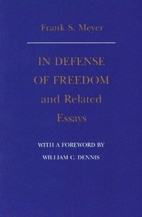 bokomslag In Defense of Freedom and Related Essays