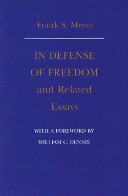 bokomslag In Defense of Freedom and Related Essays