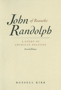 bokomslag John Randolph of Roanoke, 4th Edition