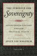 The Struggle for Sovereignty: Seventeenth-Century English Political Tracts: v. 1 James I to the Restoration 1