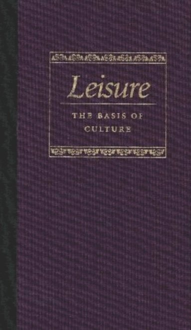 bokomslag Leisure the Basis of Culture