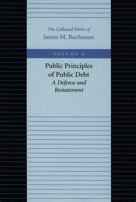 bokomslag Public Principles of Public Debt -- A Defense & Restatement
