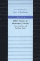 bokomslag Public Finance in Democratic Process -- Fiscal Institutions & Individual Choice