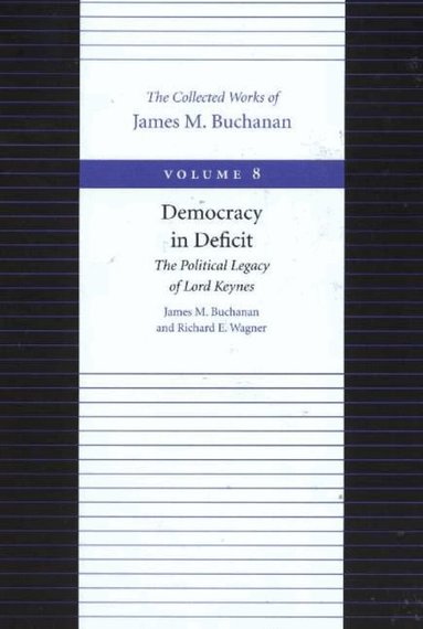 James Buchanan - Democracy in Deficit -- The Political Legacy of Lord Keynes, Häftad