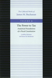 bokomslag Power to Tax -- Analytical Foundations of a Fiscal Constitution