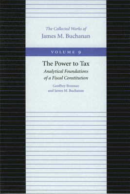 Power to Tax -- Analytical Foundations of a Fiscal Constitution