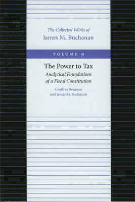 Power to Tax -- Analytical Foundations of a Fiscal Constitution 1